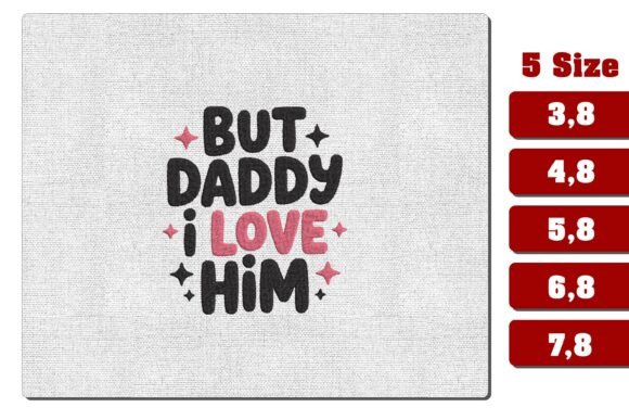 But Daddy I Love Him Embroidery File Review